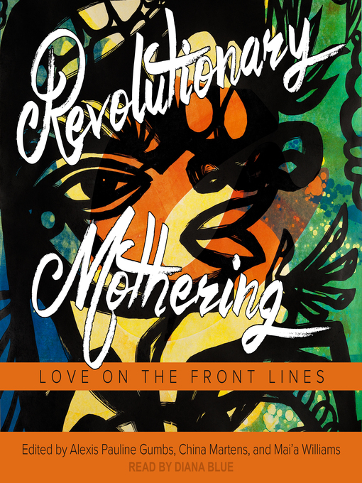 Title details for Revolutionary Mothering by Alexis Pauline Gumbs - Available